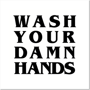 Wash Your Damn Hands Posters and Art